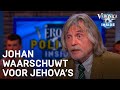 Johan waarschuwt Nederland voor Jehova's | VERONICA INSIDE