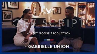 OFF SCRIPT a Grey Goose Production | Jamie Foxx &amp; Gabrielle Union