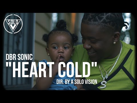 DBR Sonic - "Heart Cold" (Official Video) | Dir. By @aSoloVision