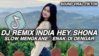 Download lagu DJ REMIX INDIA HEY SHONA SLOW MENGKANE ENAK DI DENGAR BY BHAPON MUSIK VIRAL TIKTOK 2025 mp3