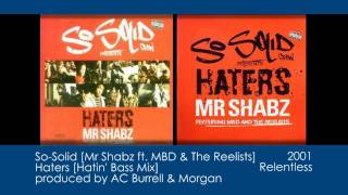 So-Solid Crew - Haters [Hatin&#39; Bass Mix] [2001 | Relentless]