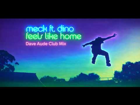 Meck Feat. Dino Lenny - Feels Like Home (Dave Aude Club Mix)
