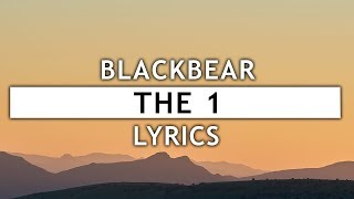 blackbear - the 1 (lyrics)