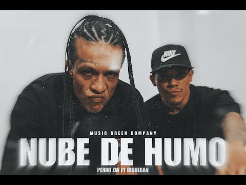 Nube De Humo @perrozw Ft @BigHeranoficial (VIDEO OFICIAL)