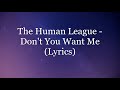 The Human League - Don't You Want Me (Lyrics HD)