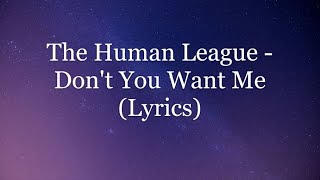 The Human League - Don&#39;t You Want Me (Lyrics HD)