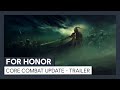 For Honor - Core Combat Update Trailer