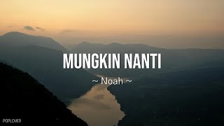 Download lagu Noah - Mungkin Nanti Lyrics mp3 Download lagu Noah - Mungkin Nanti Lyrics mp3