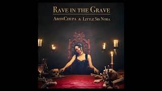 Rave In The Grave - AronChupa &amp; Little Sis Nora (@HitsTheYear ) (Audio)