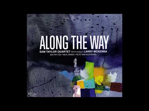 Sam Taylor Quintet - Make Someone Happy (2017 Cellar Live)