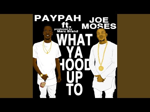 What Ya Hood Up 2 (feat. Joe Moses)