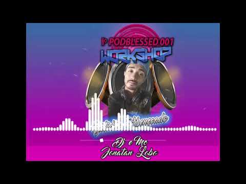 PodBlessed001 WorkShop Batidão Abençoado