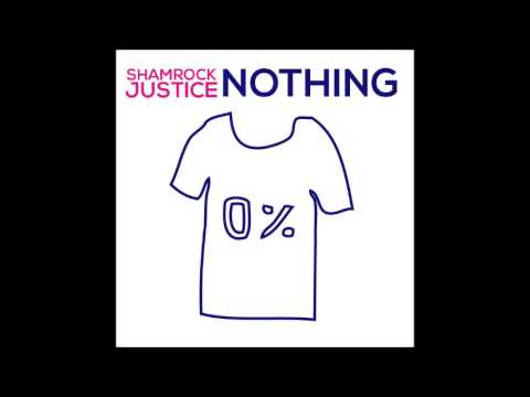 SHAMROCK JUSTICE - Nothing (single)