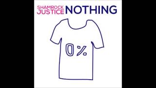 SHAMROCK JUSTICE - Nothing (single)