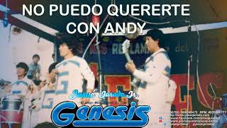 Grupo Genesis - No Puedo Quererte Cantando Andy