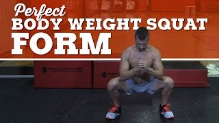 Body Weight Squat Form - How to Nail the Perfect Squat