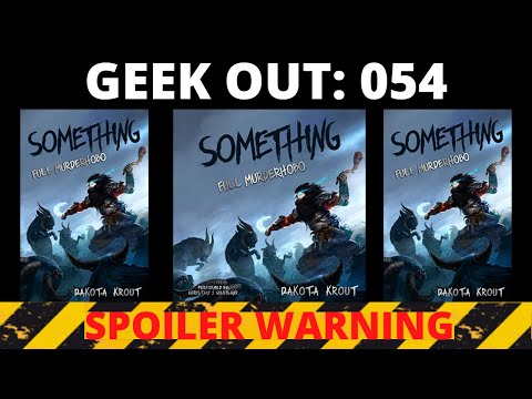 🔴Geek Out 054: Something (Full Murderhobo #1) by Dakota Krout