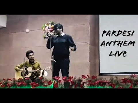 Vipul Goyal Pardesi anthem