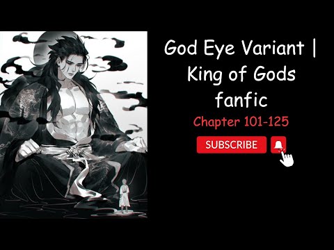 (Chapter 101-125) God Eye Variant | King of Gods fanfic