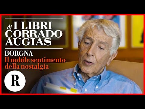 I libri di Corrado Augias: "Il nobile sentimento della nostalgia"