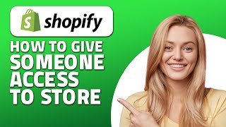 How to Give Someone Access To My Shopify Store! (Quick & Easy)