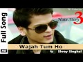 Wajah Tum Ho - Shrey Singhal Full Song (2015 ...