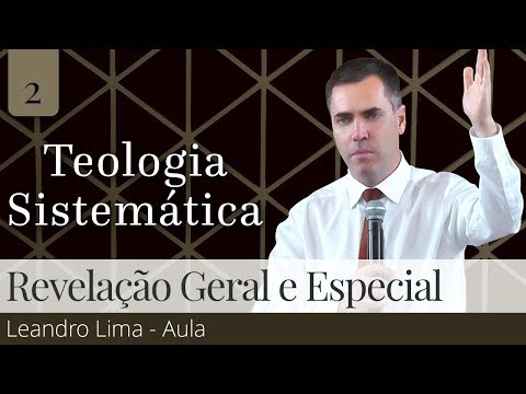02. Revelação Geral e Revelação Especial (Aula) - Leandro Lima