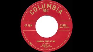 1953 HITS ARCHIVE: Somebody Stole My Gal - Johnnie Ray