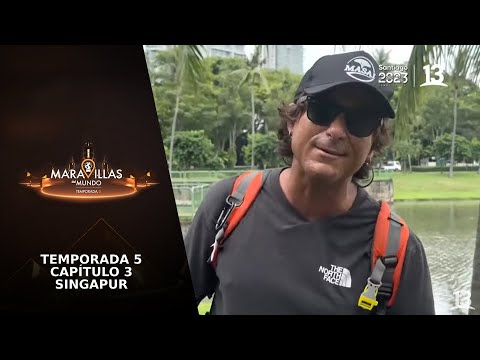 Maravillas del Mundo | Capítulo 3 | Singapur | Canal 13.