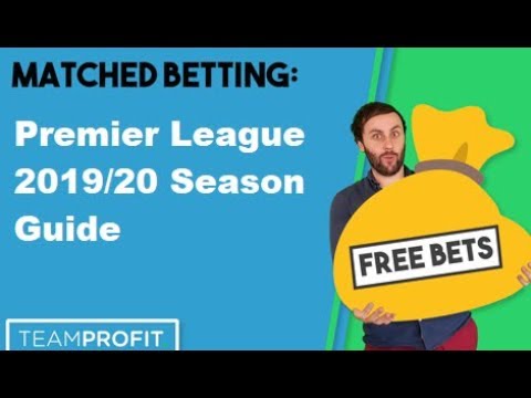 Premier League 2019/20 Season Matched Betting Guide