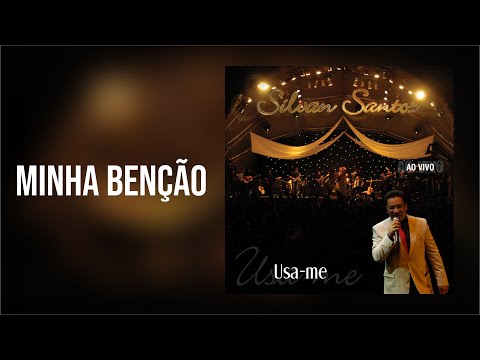 Silvan Santos - Minha Bênção Ao Vivo (DVD AO VIVO)