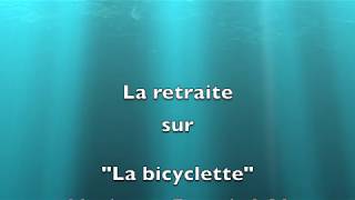 &quot;la retraite&quot; parodie de &quot;La Bicyclette&quot; rendue célèbre par Yves MONTAND