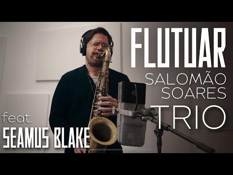 Flutuar feat. Seamus Blake | Salomão Soares Trio