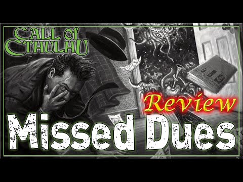 Call of Cthulhu: Missed Dues - RPG Review