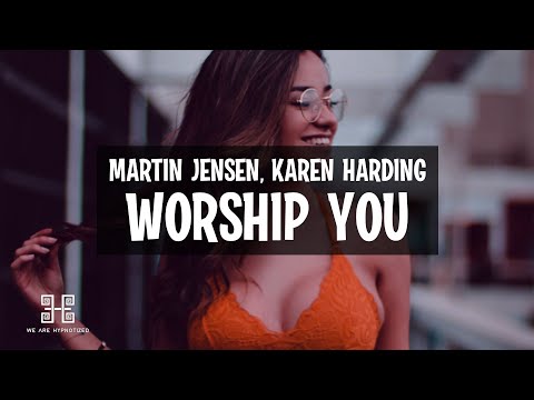 Martin Jensen, Karen Harding - Worship You (Lyrics)