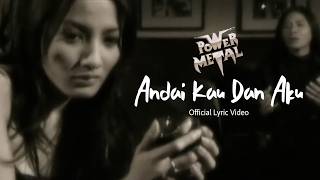 Download lagu Power Metal - Andai Kau Dan Aku mp3