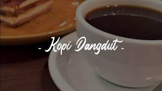 Download lagu Story WA Lyrics Lagu Galau 30 Detik - Kopi Dangdut (Cover Akustik) mp3 Download lagu Story WA Lyrics Lagu Galau 30 Detik - Kopi Dangdut (Cover Akustik) mp3