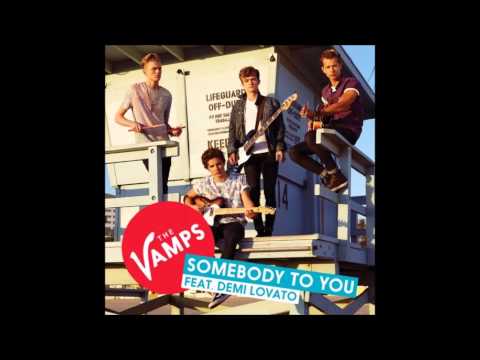 Somebody To You (feat. Demi Lovato) - The Vamps