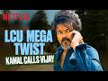 LCU S Newest Member Gets A SURPRISE Call From Kamal Haasan Ft Vijay LEO Netflix India