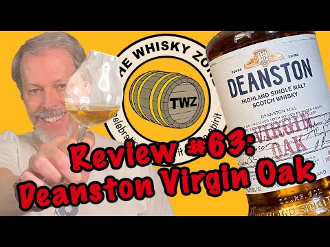 The Whisky Zone Review #63: Deanston Virgin Oak
