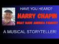 HARRY CHAPIN fans! Listen again to | What Made America Famous? | HAVE YOU HEARD this forgotten song?