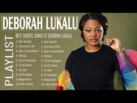 Greatest Hits Of Deborah Lukalu Gospel Music 2023 | Best Gospel Songs Of Deborah Lukalu 2023