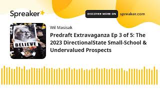 Predraft Extravaganza Ep 3 of 5: The 2023 DirectionalState Small-School & Undervalued Prospects