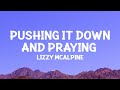 LizzyMcAlpine Pushing It Down And Praying Lyrics