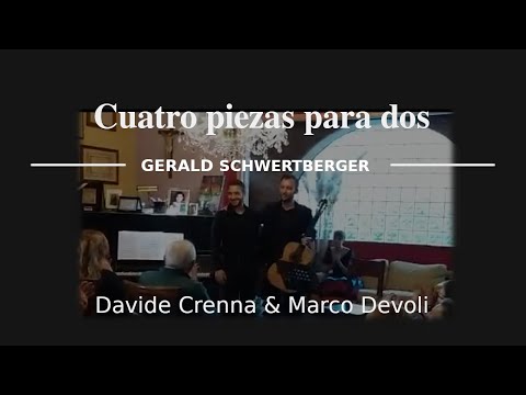 Cuatro piezas para dos, Gerald Schwertberger - Davide Crenna, Marco Devoli