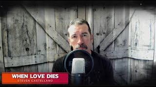 Steven Castellano - When Love Dies