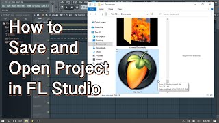How to Save and Open Project for continue your beats in FL Studio