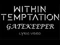 Within Temptation - Gatekeeper - 1997 - Lyric Video
