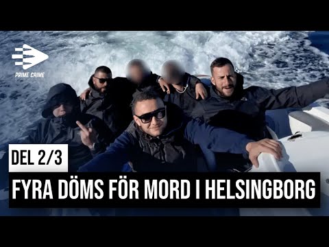 FYRA DÖMS FÖR MORD I HELSINGBORG | DEL 2/3