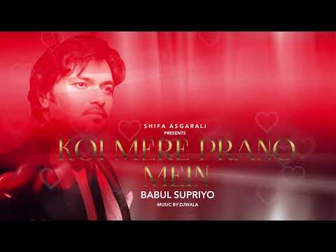 Koi Mere Prano Mein | Babul Supriyo Shifa Asgarali